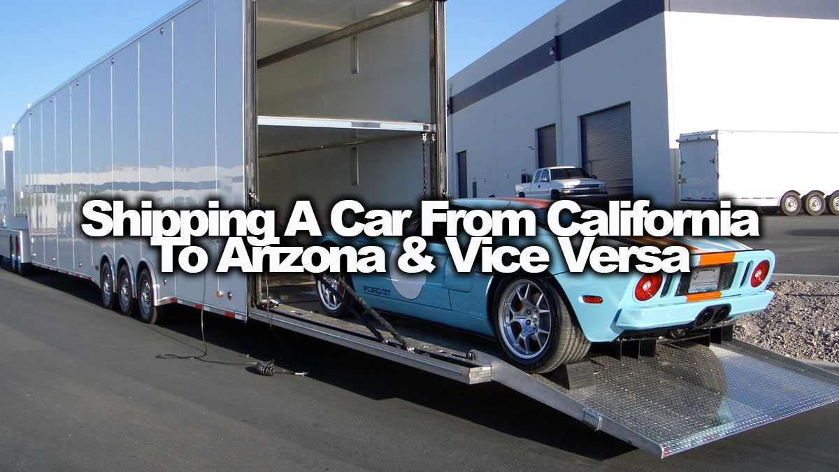 Best Car Shipping Services California to Arizona & Vice Versa