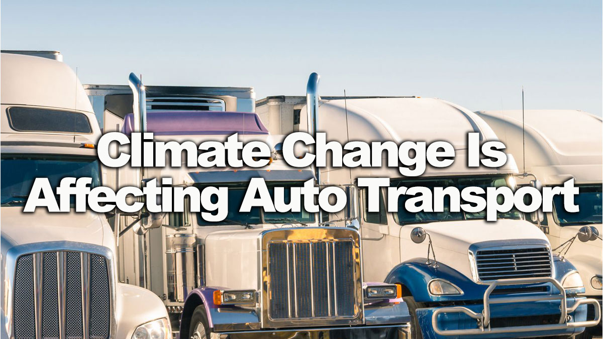 Climate Change Is Affecting Auto Transport