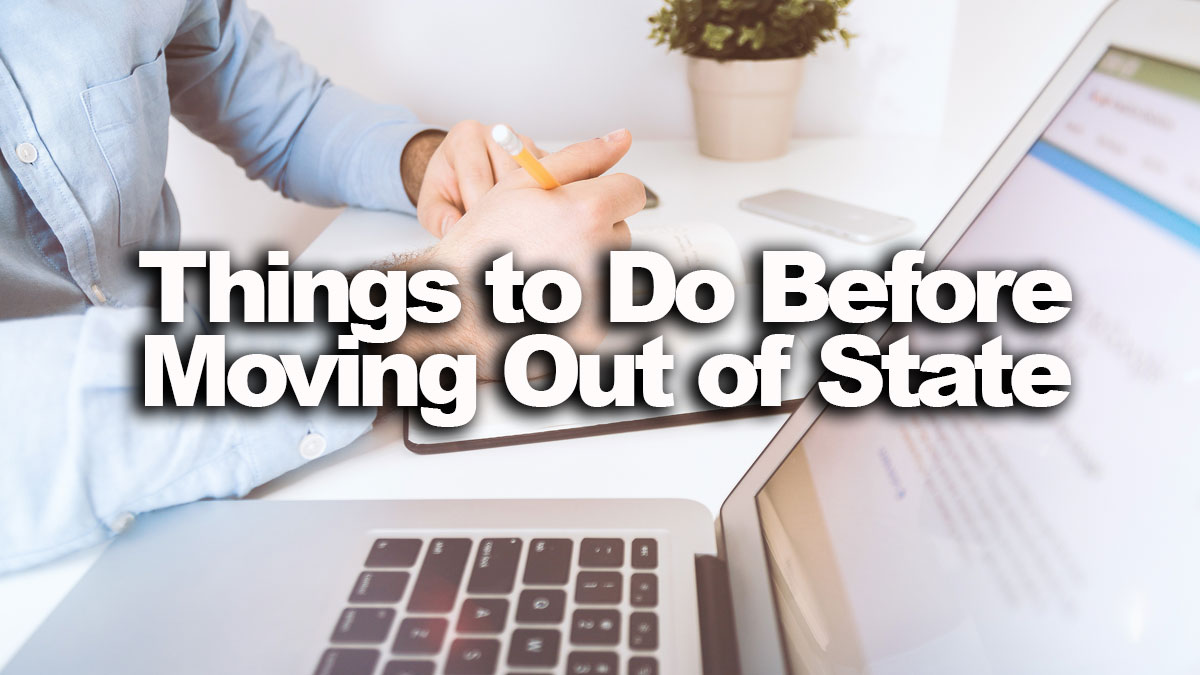 Things to Do Before Moving Out of State